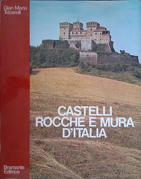 Castelli rocche e mura d'Italia - Gian Maria Tabarelli - copertina