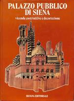 Palazzo Pubblico di Siena. Vicende costruttive e decorazione