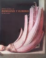 Pintura Espanola de Bodegones y Floreros de 1600 a Goya