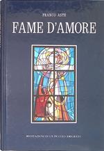 Fame d'amore. Meditazioni di un piccolo emigrato
