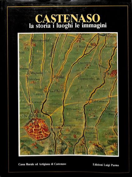 Castenaso la storia i luoghi le immagini - Giancarlo Roversi - copertina