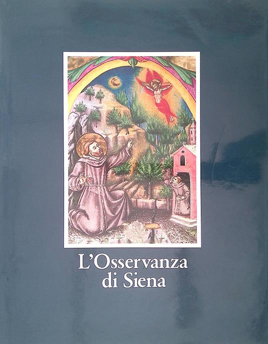L' Osservanza di Siena. La basilica e i suoi codici miniati - copertina