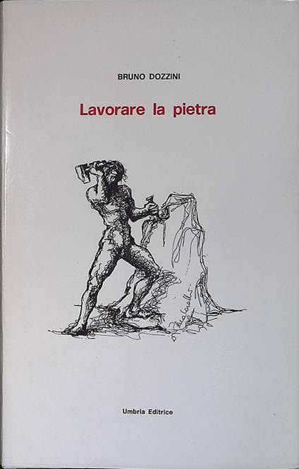 Lavorare la pietra - Bruno Dozzini - copertina