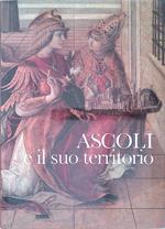 Ascoli e il suo territorio. Struttura urbana e insediamenti dalle origini ad oggi
