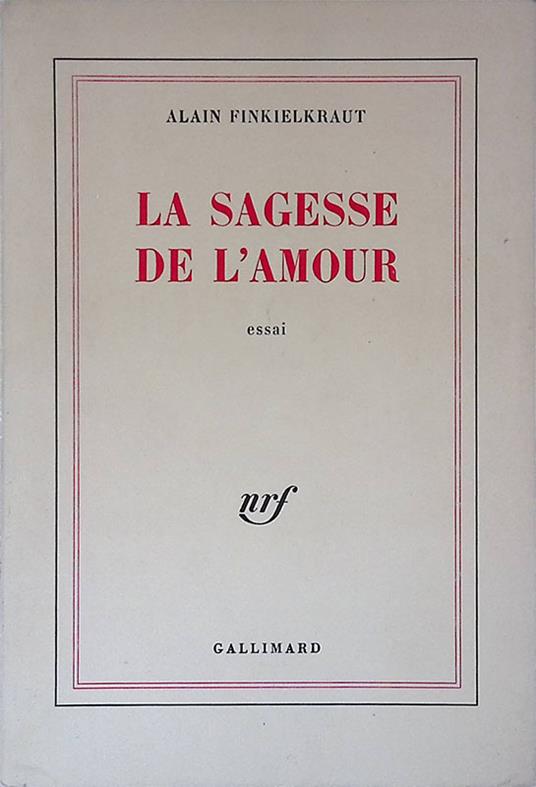 La Sagesse de l'Amour - Alain Finkielkraut - copertina
