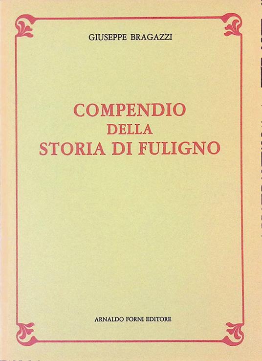Compendio della storia di Fuligno - Giuseppe Bragazzi - copertina