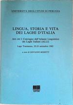 Lingua, Storia e Vita dei Laghi d'Italia. Atti del I Convegno dell'Atlante Linguistico dei Laghi italiani ALLI