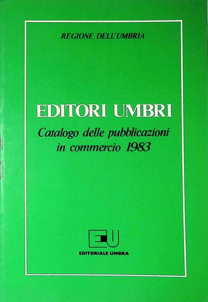 Editori umbri. Catalogo delle pubblicazioni in commercio 1983 - copertina
