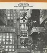 Spazio ufficio. Architettura e ambiente di lavoro