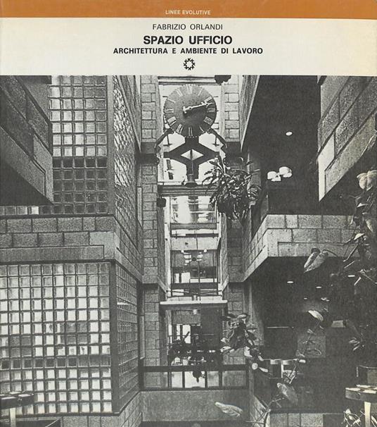 Spazio ufficio. Architettura e ambiente di lavoro - Fabrizio Orlandi - copertina