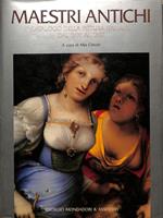 Maestri antichi. Catalogo della pittura italiana dal '300 al ' 700