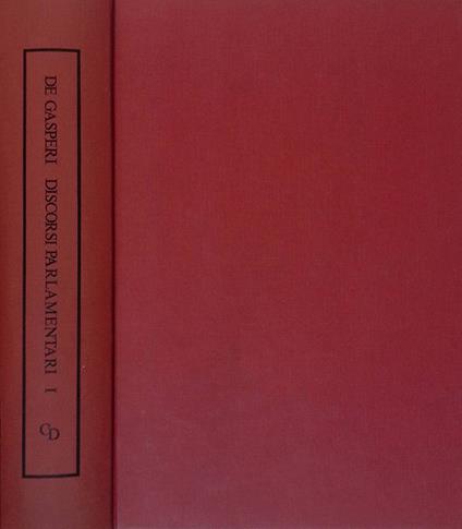 Discorsi Parlamentari 1921-1949. I - Alcide De Gasperi - copertina