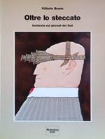 Oltre lo steccato. Inchiesta sui giornali del Sud