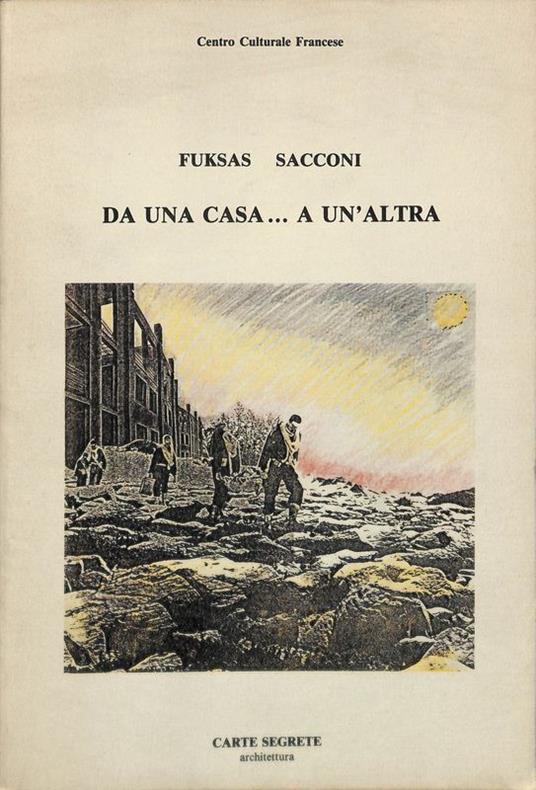 Da una casa a un'altra. ed altre storie di architettura dal 1983 al 1986 - Massimiliano Fuksas - copertina