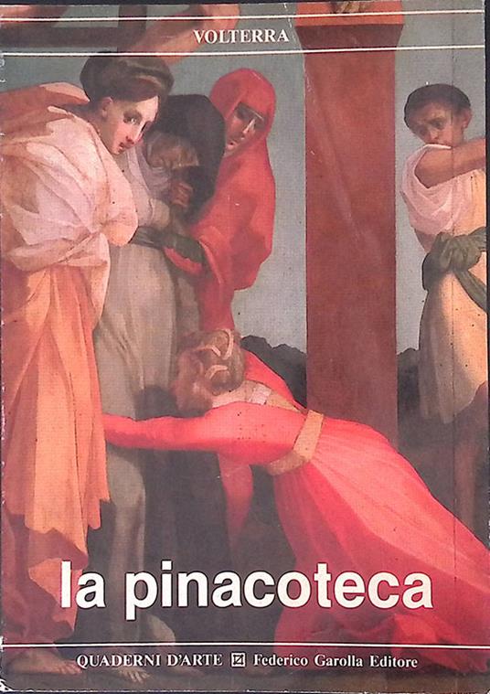 La Pinacoteca e il Museo Civico di Palazzo Minucci Solaini. Volterra - Franco Lessi - copertina