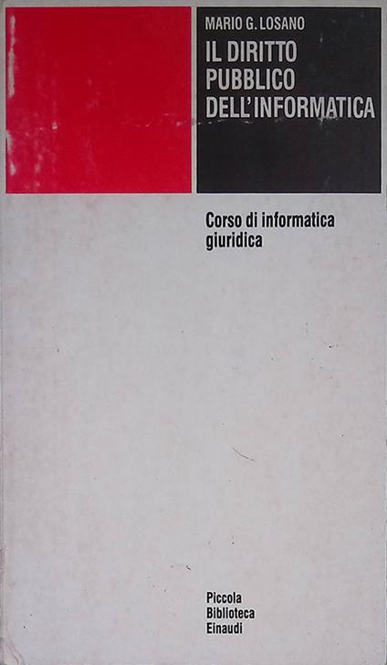 Il diritto pubblico dell'informatica. Corso di informatica giuridica II - Mario G. Losano - copertina