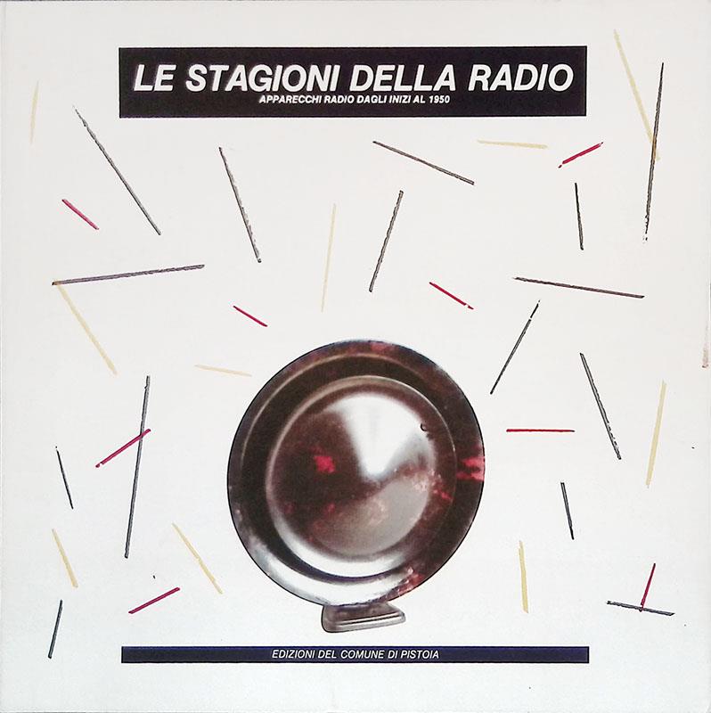 Le stagioni della radio. Apparecchi radio dagli inizi al 1950