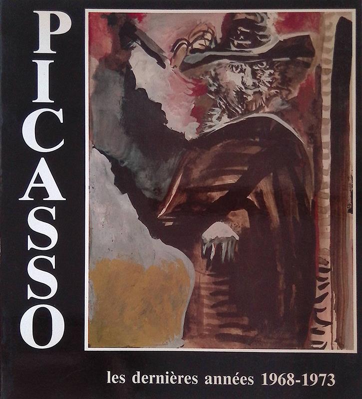 Picasso. Les dernières années 1968-1973. Gli ultimi anni