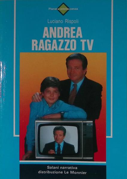 Andrea ragazzo Tv. Per la Scuola media - Luciano Rispoli - copertina