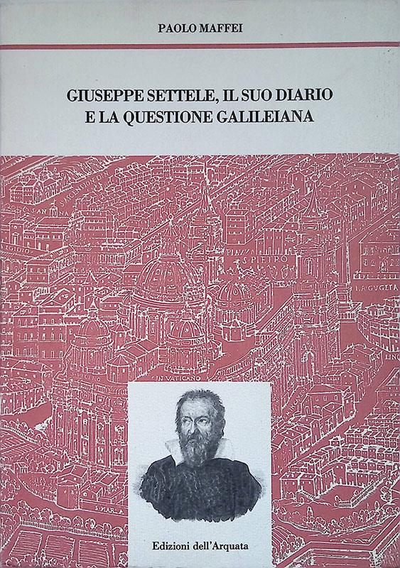 Giuseppe Settele, il suo diario e la questione galileiana