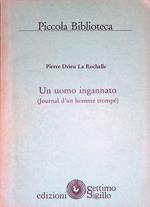 Un uomo ingannato. Journal d'un homme trompe
