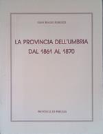 La provincia dell'Umbria dal 1861 al 1870