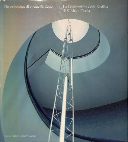 Un cammino di riconciliazione. La Penitenzieria della Basilica di S. Rita a Cascia - Toti Carpentieri - copertina