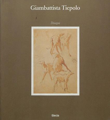 Giambattista Tiepolo. Disegni dai Civici Musei di Storia e Arte di Trieste - Alberto Rizzi - copertina