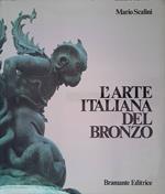 L' arte italiana del bronzo. 1000-1700. Toreutica monumentale dallìalto Medioevo al Barocco