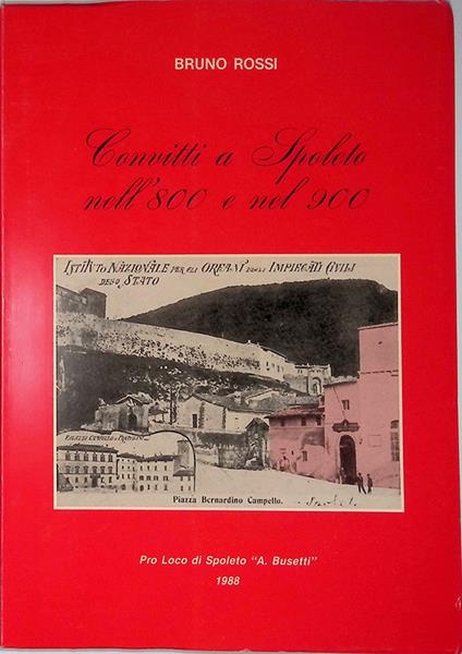Convitti a Spoleto nell'800 e nel 900 - Bruno Rossi - copertina