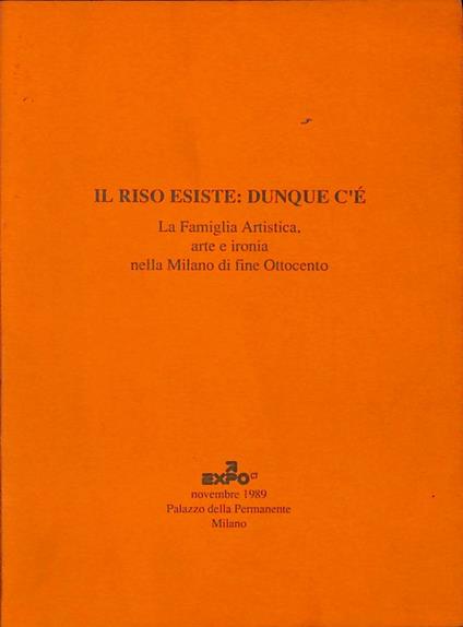 Il riso esiste: dunque c'è. La Famiglia Artistica, arte e ironia nella Milano di fine Ottocento - Monica Amari - copertina
