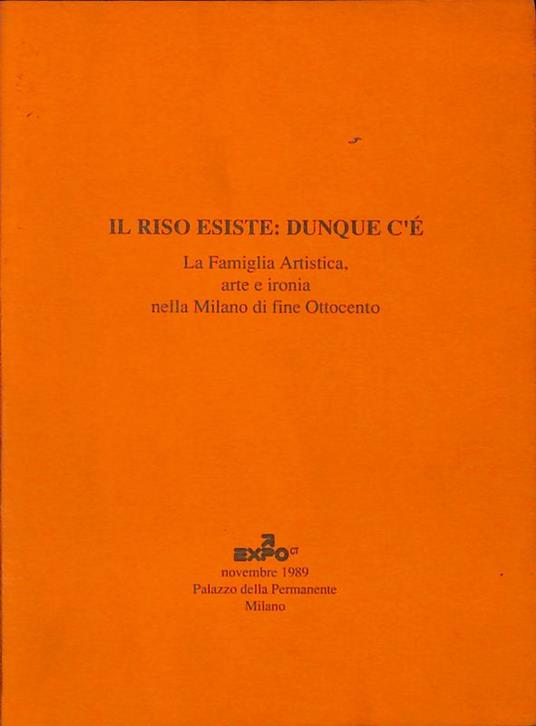 Il riso esiste: dunque c'è. La Famiglia Artistica, arte e ironia nella Milano di fine Ottocento - Monica Amari - copertina