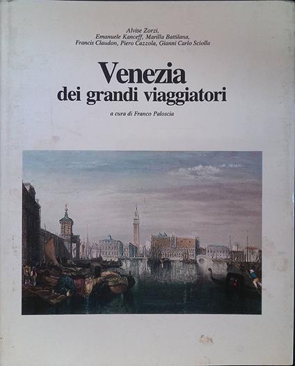 Venezia dei grandi viaggiatori - Franco Paloscia - copertina