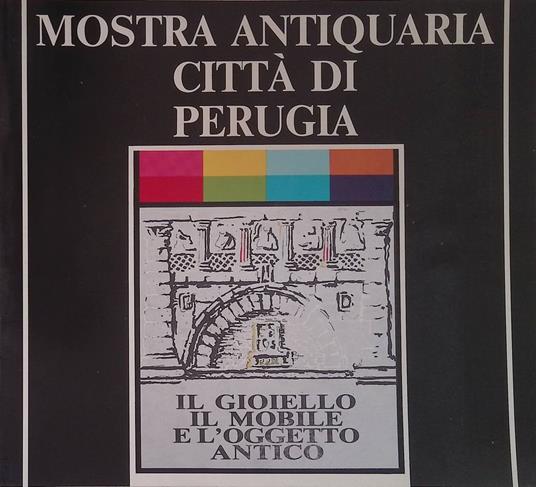 III Mostra antiquaria Città di Perugia. Il gioiello, il mobile e l'oggetto di antiquariato - copertina