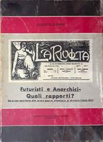 Futuristi e Anarchici. Quali rapporti? Dal primo manifesto alla prima guerra mondiale e dintorni 1909-1917