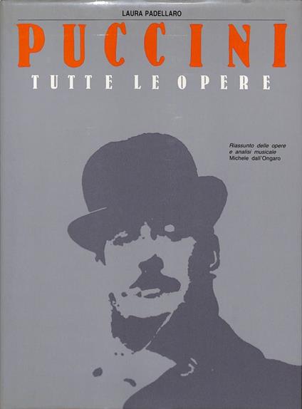 Puccini tutte le Opere - Laura Padellaro - copertina
