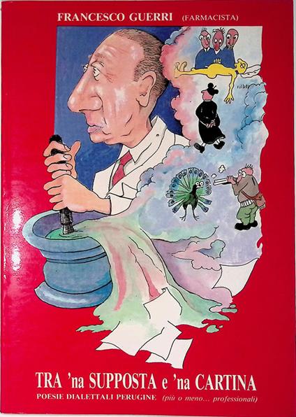Tra 'na Supposta e 'na Cartina Poesie Dialettali Perugine (più o Meno professionali) - Francesco Guerri - copertina