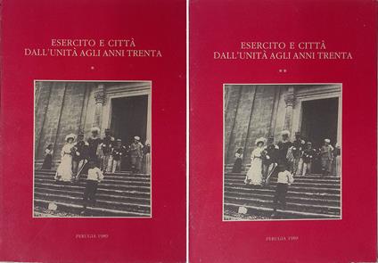 Esercito e città dall'unità agli anni trenta. Convegno Nazionale di Studi, Spoleto 11-14 maggio 1988. 2 volumi - copertina