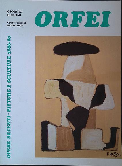 Bruno Orfei. Opere recenti dal 1986 al 1990 - Giorgio Bonomi - copertina