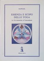 Essenza e scopo dello Yoga. Le vie iniziatiche al trascendente
