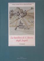 La Basilica di S. Maria degli Angeli. 3. Documenti