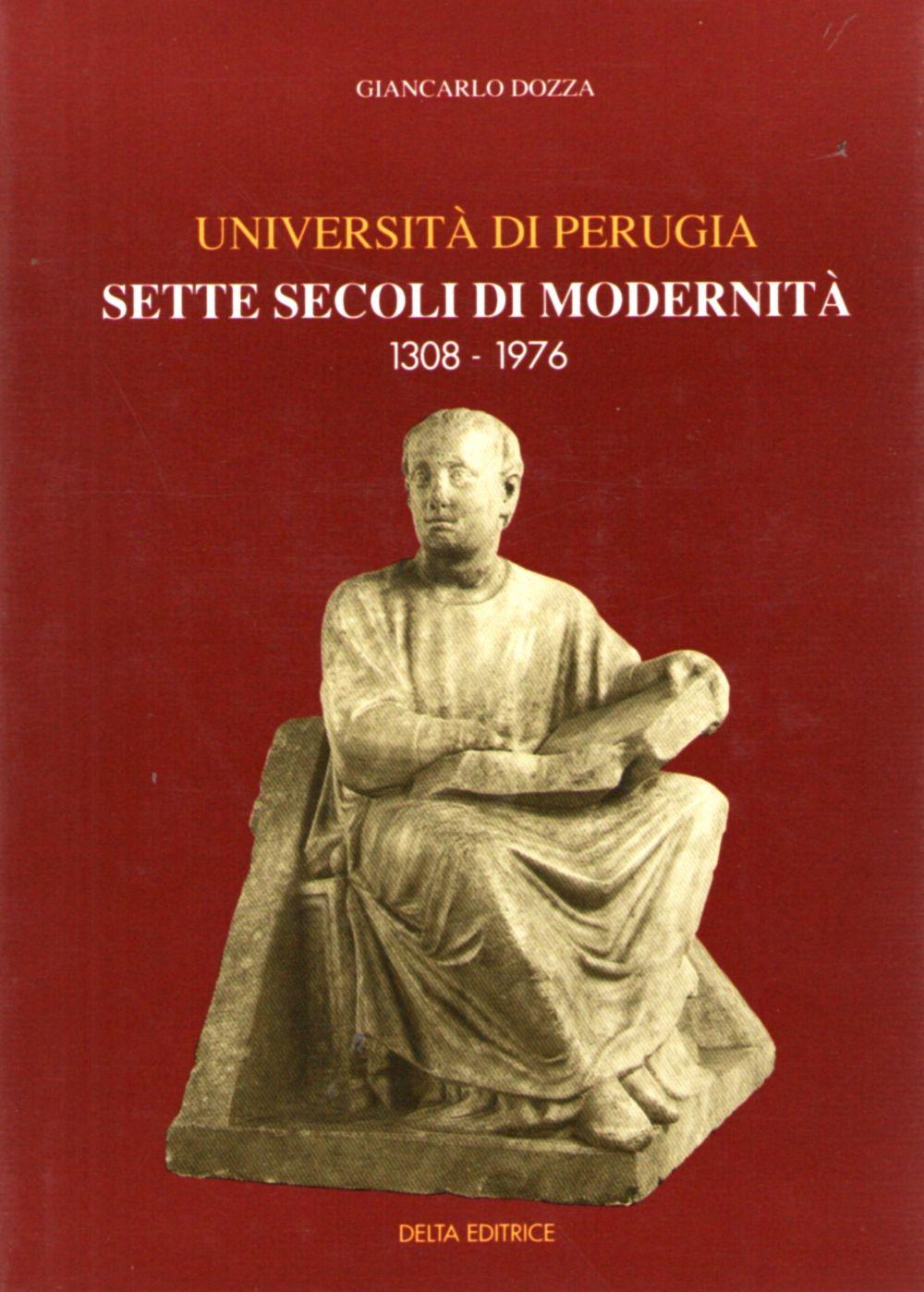 Università di Perugia sette secoli di modernità 1308-1976