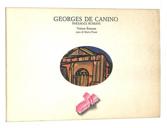 Georges De Canino. Paesaggi Romani. Visione Romane - Mario Pisani - copertina