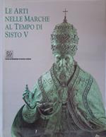 Le Arti nelle Marche al tempo di Sisto V