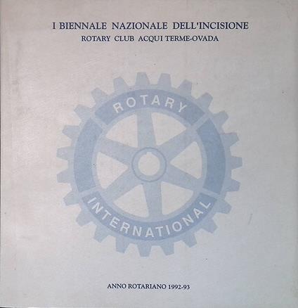 I Biennale nazionale dell'incisione. Rotary Club Acqui Terme-Ovada - Angelo Dragone - copertina