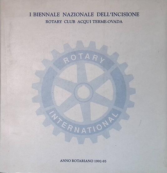 I Biennale nazionale dell'incisione. Rotary Club Acqui Terme-Ovada - Angelo Dragone - copertina