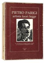 Pietro Parigi artisti fuori legge. Da Settimello ai Musei di Santa Croce un eccezionale itinerario di arte