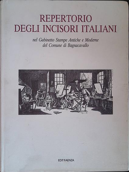 Repertorio degli incisori italiani nel gabinetto stampe antiche e moderne del comune di Bagnacavallo - copertina