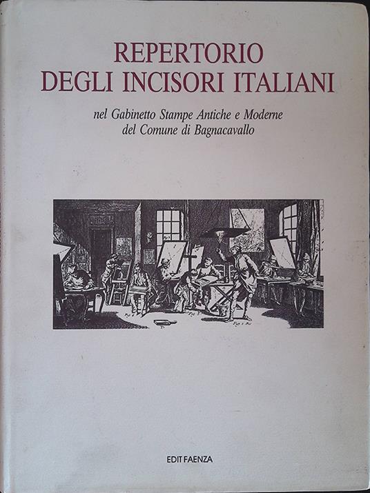 Repertorio degli incisori italiani nel gabinetto stampe antiche e moderne del comune di Bagnacavallo - copertina