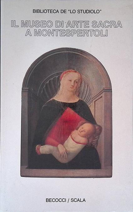 Il Museo di Arte Sacra a Montespertoli - Rosanna Caterina Proto Pisani - copertina